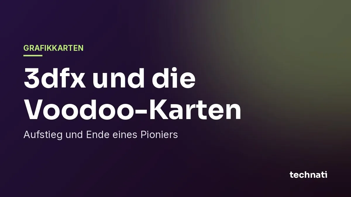 3dfx und die Voodoo-Karten: Aufstieg und Ende eines Pioniers