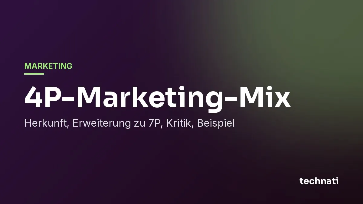 4P-Marketing-Mix: Herkunft, Erweiterung zu 7P, Kritik, Beispiel