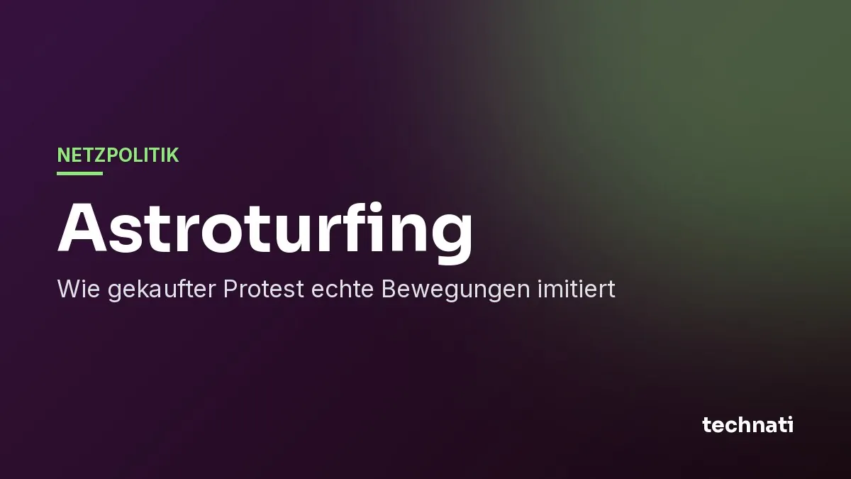 Astroturfing: Wie gekaufter Protest echte Bewegungen imitiert