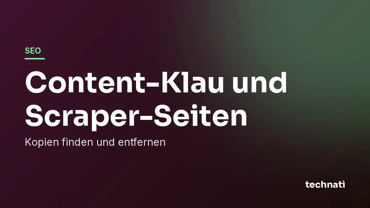 Content-Klau und Scraper-Seiten: Kopien finden und entfernen