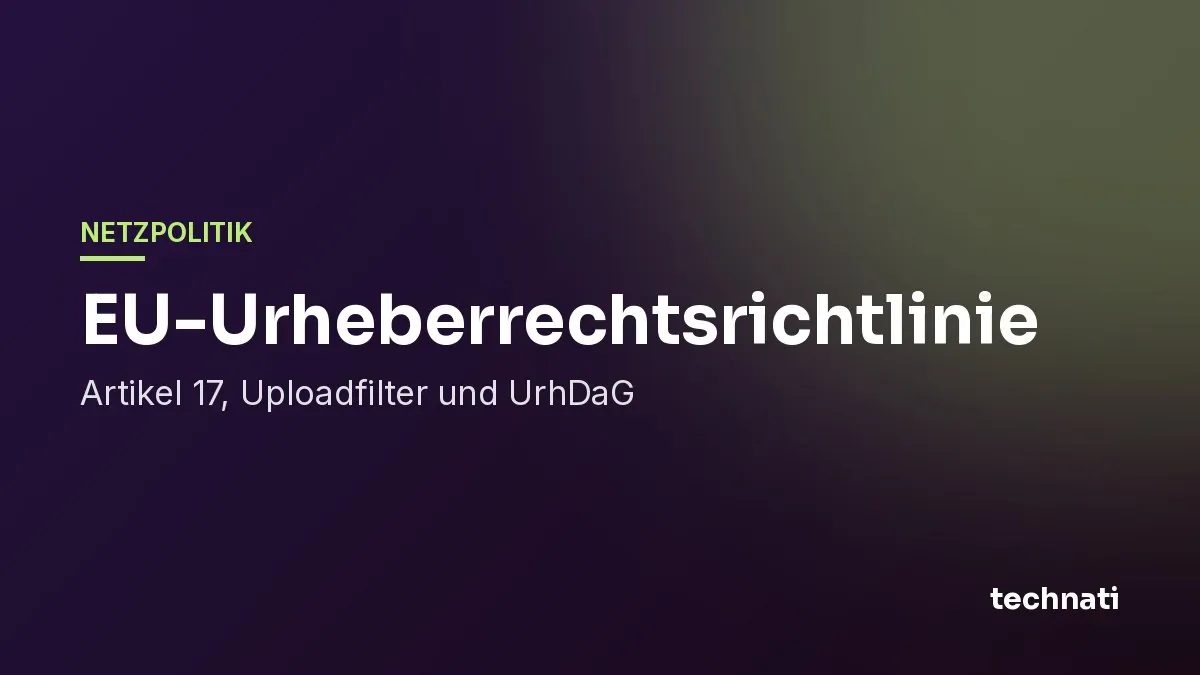 EU-Urheberrechtsrichtlinie: Artikel 17, Uploadfilter und UrhDaG
