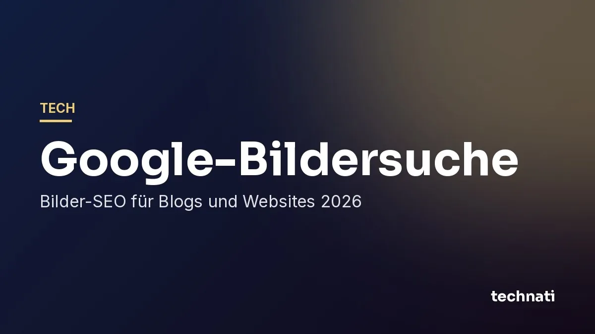 Google-Bildersuche: Bilder-SEO für Blogs und Websites 2026