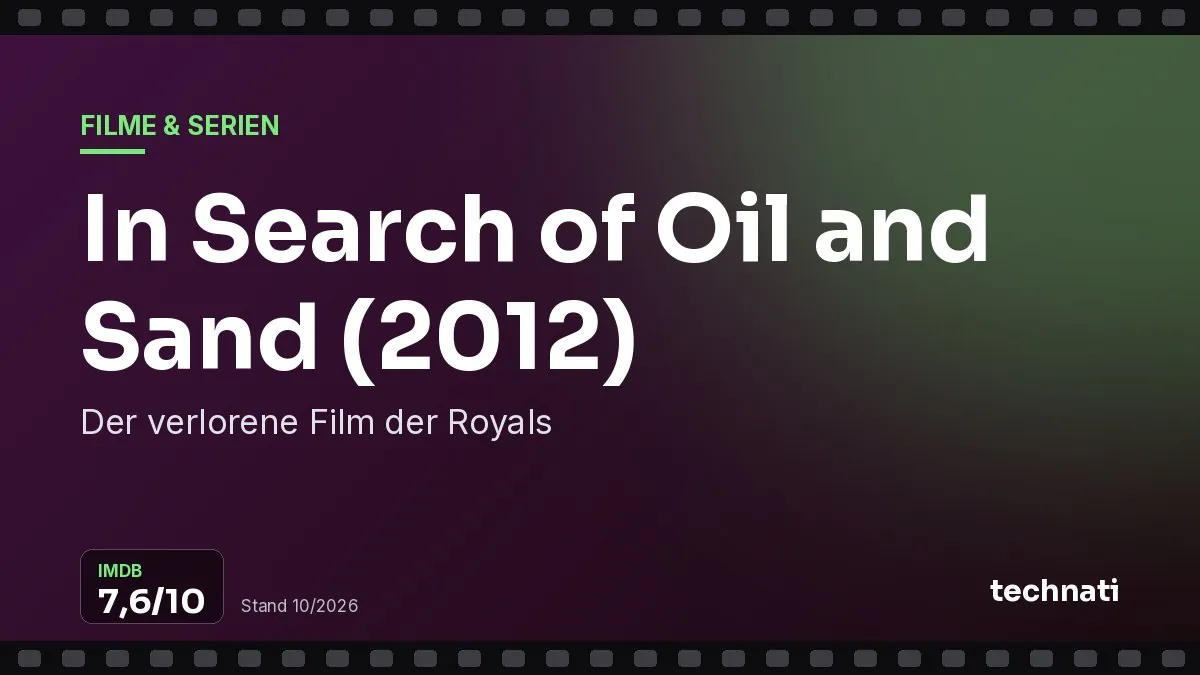 In Search of Oil and Sand (2012): Der verlorene Film der Royals