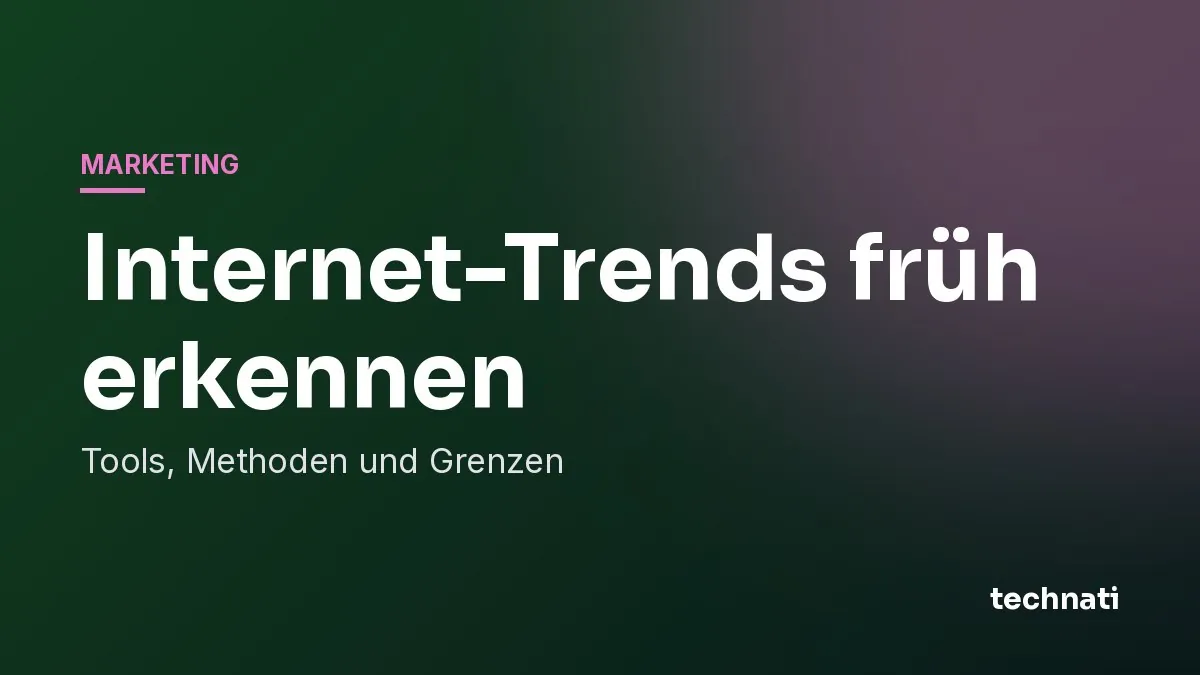 Internet-Trends früh erkennen: Tools, Methoden und Grenzen