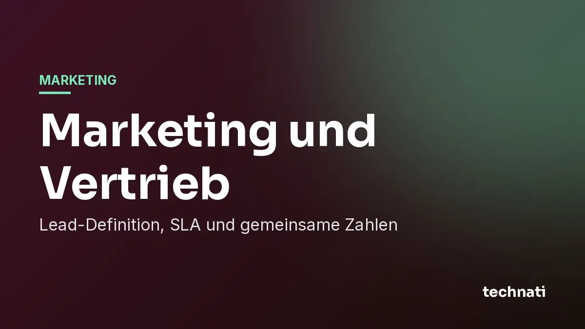 Marketing und Vertrieb: Lead-Definition, SLA und gemeinsame Zahlen