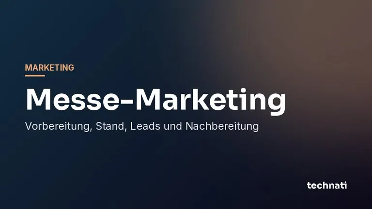Messe-Marketing: Vorbereitung, Stand, Leads und Nachbereitung