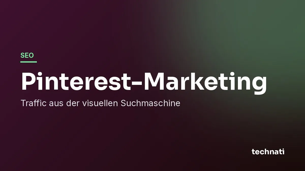 Pinterest-Marketing: Traffic aus der visuellen Suchmaschine