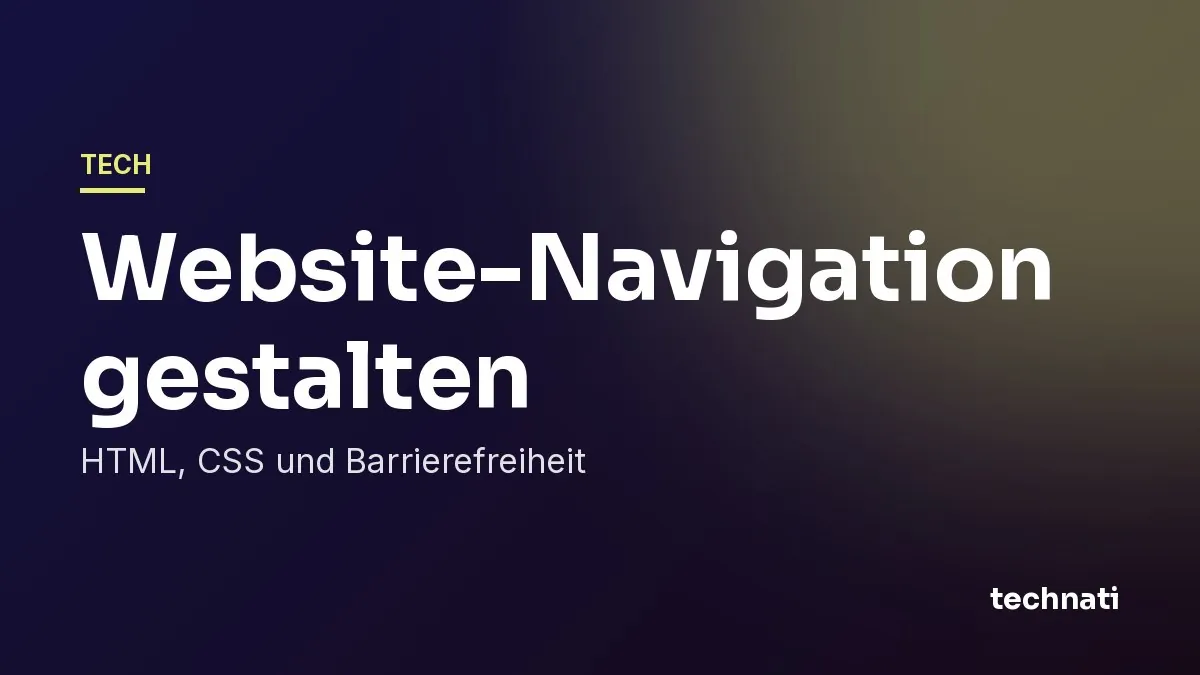 Website-Navigation gestalten: HTML, CSS und Barrierefreiheit