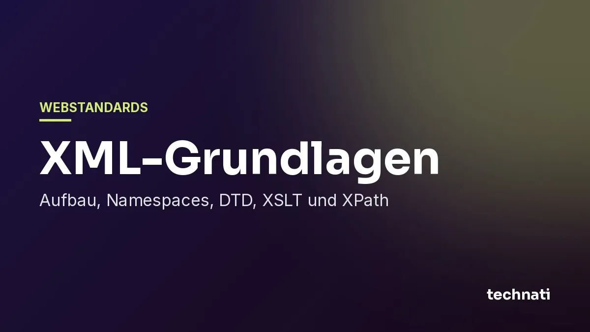 XML-Grundlagen: Aufbau, Namespaces, DTD, XSLT und XPath